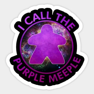 I Call the Purple Meeple Sticker